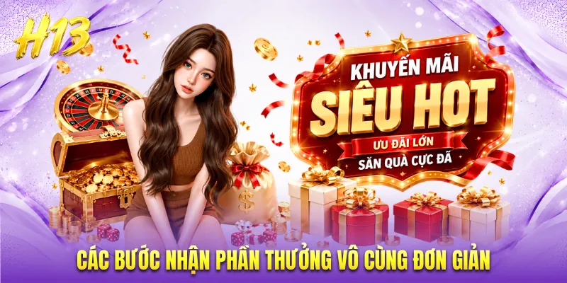 Các bước nhận phần thưởng vô cùng đơn giản