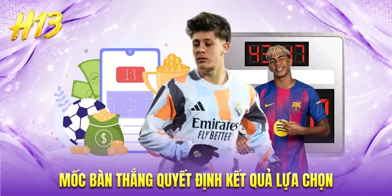 Mốc bàn thắng quyết định kết quả lựa chọn