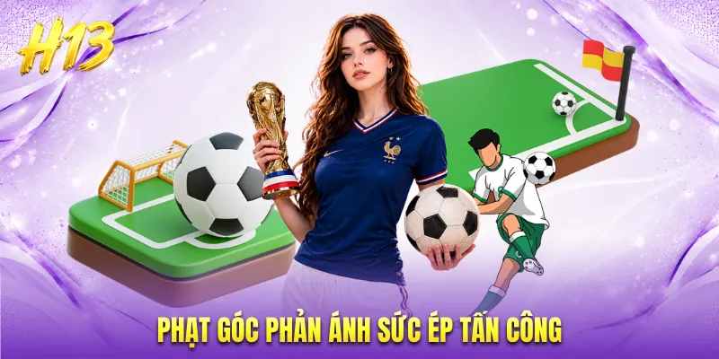 Phạt góc phản ánh sức ép tấn công