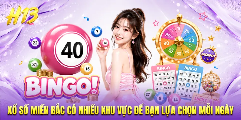 Xổ số miền Bắc có nhiều khu vực để bạn lựa chọn mỗi ngày